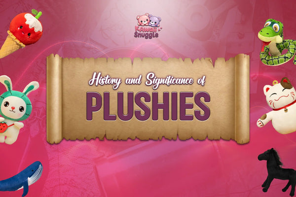 History and Significance of Plushies: A Timeless Tale of Comfort and Culture
